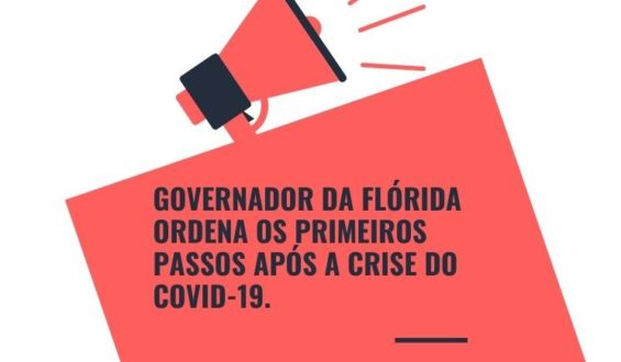 Governador da Flórida ordena os primeiros passos após a crise do COVID-19